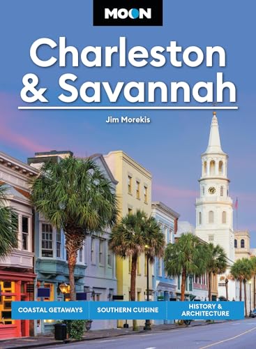 Moon Charleston & Savannah: Coastal Getaways, Southern Cuisine, History & Architecture (Moon U.S. Travel Guide) von Moon Travel