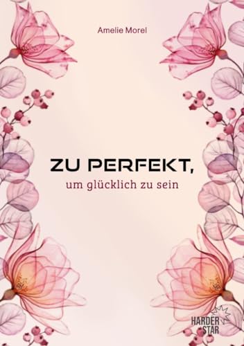 Zu perfekt, um glücklich zu sein Zu perfekt, um glücklich zu sein
