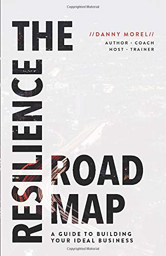 The Resilience Roadmap: A Guide to Building Your Ideal Business