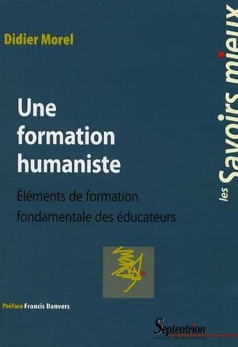 Une formation humaniste: Éléments de formation fondamentale des éducateurs Une formation humaniste: Éléments de formation fondamentale des éducateurs von PU SEPTENTRION