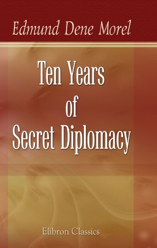 Ten Years of Secret Diplomacy: An Unheeded Warning von Adamant Media Corporation