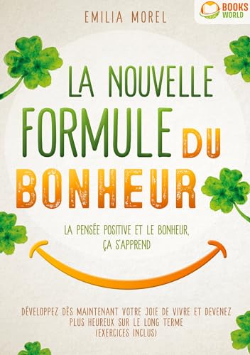 La nouvelle formule du bonheur - La pensée positive et le bonheur, ça s'apprend: Développez dès maintenant votre joie de vivre et devenez plus heureux sur le long terme La nouvelle formule du bonheur - La pensée positive et le bonheur, ça s'apprend: Développez dès maintenant votre joie de vivre et devenez plus heureux sur le long terme von Orbita Media Gmbh