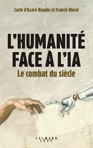 L'Humanité face à l'IA: Le combat du siècle von CALMANN-LEVY