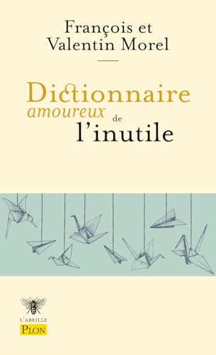 Dictionnaire amoureux de l'inutile von PLON