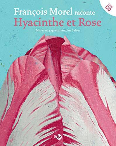 François Morel raconte Hyacinthe et Rose von TASCHEN