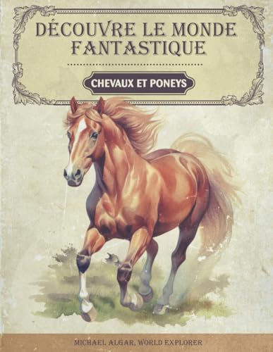 Découvre le monde fantastique des chevaux et poneys: Le livre sur les chevaux - Tout ce qu’il faut savoir sur le cheval et le poney: Le livre sur les ... qu’il faut savoir sur le cheval et le poney Découvre le monde fantastique des chevaux et poneys: Le livre sur les chevaux - Tout ce qu’il faut savoir sur le cheval et le poney: Le livre sur les ... qu’il faut savoir sur le cheval et le poney von Book Shelter GmbH