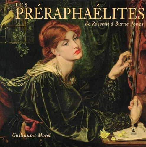 Les préraphaélites de Rosseti à Burne-Jones: De Rossetti à Burne-Jones Les préraphaélites de Rosseti à Burne-Jones: De Rossetti à Burne-Jones