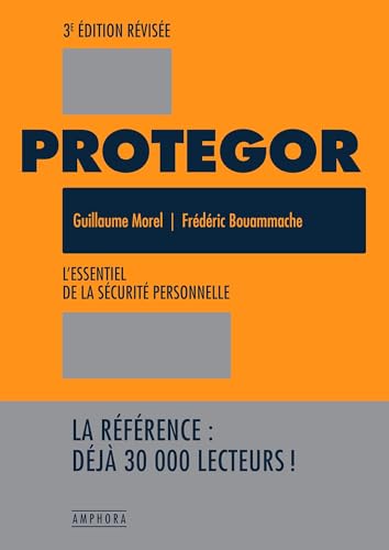 Protegor: L'essentiel de la sécurité personnelle Protegor: L'essentiel de la sécurité personnelle von AMPHORA