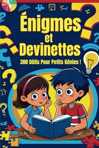 Énigmes et Devinettes: 300 Défis Pour Petits Génies ! von Independently published