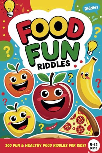 Food Fun Riddles: 300 Fun & Healthy Food Riddles for Kids! von Independently published