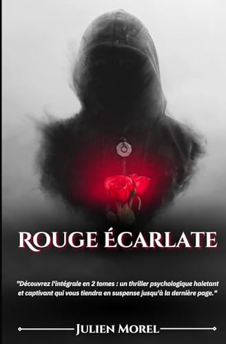Rouge Écarlate: "Découvrez l'intégrale en 2 tomes : un thriller psychologique haletant et captivant qui vous tiendra en suspense jusqu'à la dernière page." von Independently published