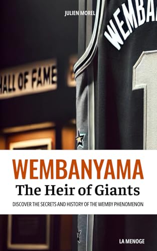 Wembanyama : The Heir of Giants: Discover the Secrets and History of the Wemby Phenomenon von Independently published