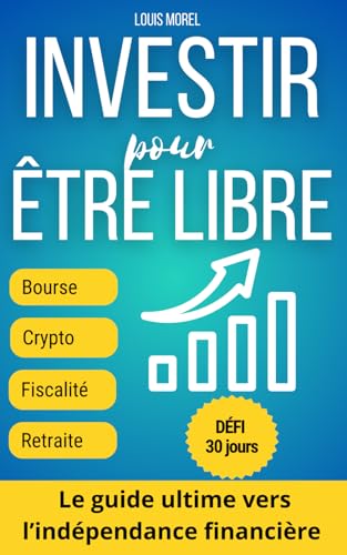 Bourse, ETF, cryptomonnaie et immobilier : stratégies simples pour atteindre l’indépendance financière: Investir pour les débutants ? Suivez des ... rentable sans effort et sans stress von Independently published
