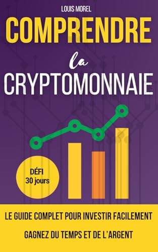Cryptomonnaie pour les débutants : Guide facile pour débuter et investir rapidement: Le livre sur la cryptomonnaie idéal pour les débutants qui ... sans effort et gagner en liberté financière. von Independently published