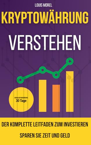 Investieren in Kryptowährungen: Der einfache Einstieg für Anfänger mit bewährten Strategien: Einfach, verständlich und praxisnah: Dein Leitfaden für ... und finanzielle Freiheit mit Bitcoin & Co von Independently published