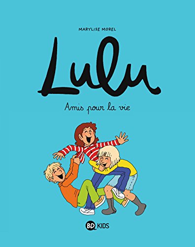 Lulu, Tome 03: Amis pour la vie von BD KIDS