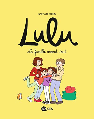 Lulu, Tome 06: La famille avant tout ! von BD KIDS