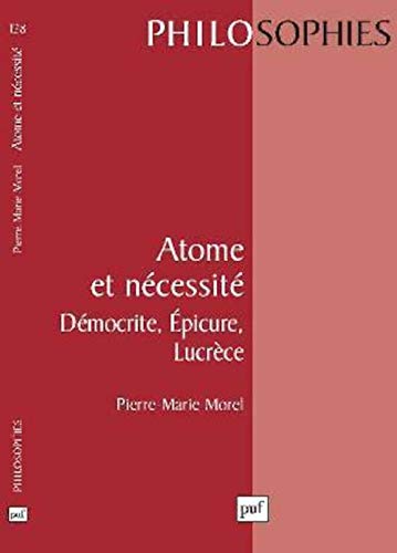 Atome et nécessité. Démocrite, Épicure, Lucrèce: Démocratie, Epicure, Lucrèce