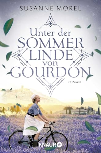 Unter der Sommerlinde von Gourdon: Roman | Gefühlvoller historischer Roman um den selbstlosen Einsatz einer jungen Frau zwischen Liebe und Krieg von Droemer Knaur*