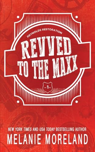 Revved To The Maxx: Special Edition (Reynolds Restoration Special Edition, Band 1)