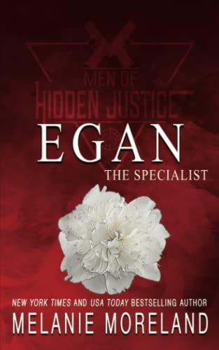 The Specialist - Egan: Special Edition Men of Hidden Justice Paperback (Men of Hidden Justice Special Edition Paperback, Band 5) von Moreland Books Inc