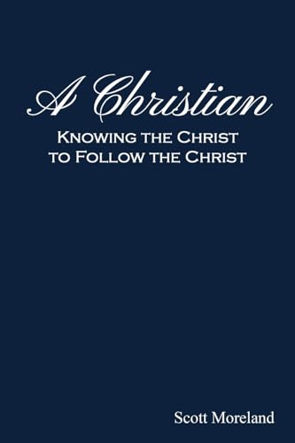 A Christian: Knowing the Christ to Follow the Christ von Faithful Life Publishers