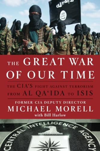 The Great War of Our Time: The CIA's Fight Against Terrorism--From al Qa'ida to ISIS von Twelve