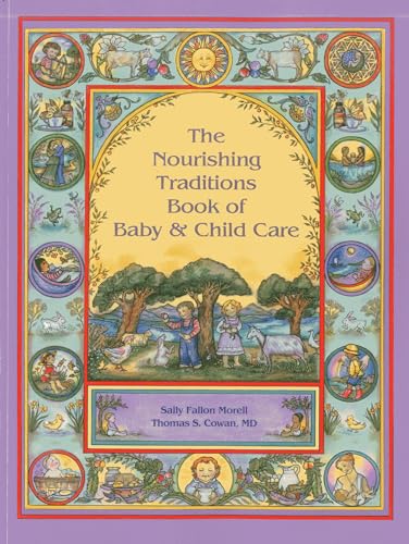 The Nourishing Traditions Book of Baby & Child Care von New Trends Publishing