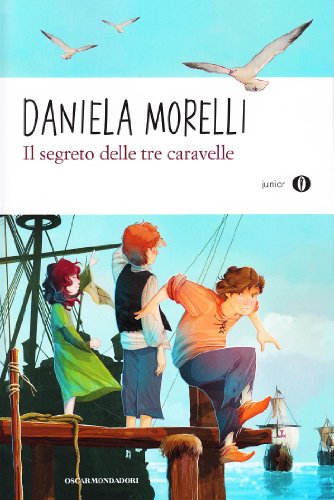 Il segreto delle tre caravelle (Oscar junior, Band 135) von Mondadori