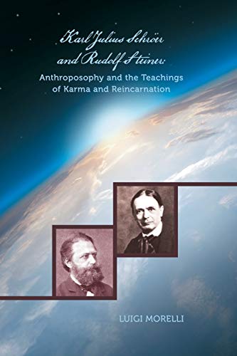 Karl Julius Schröer and Rudolf Steiner:: Anthroposophy and the Teachings of Karma and Reincarnation