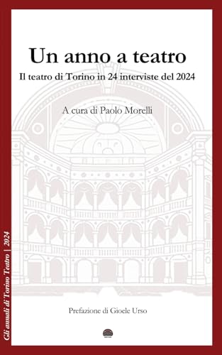 Un anno a teatro: Il teatro di Torino in 24 interviste del 2024 von Independently published