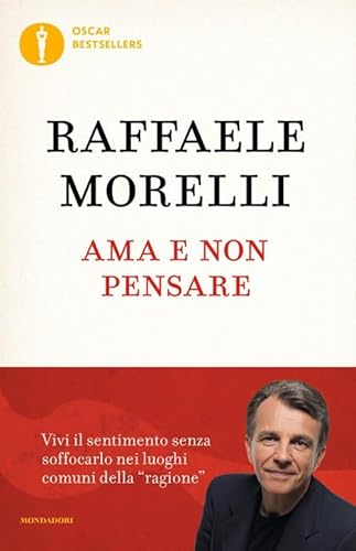 Ama e non pensare (Oscar bestsellers) von Mondadori