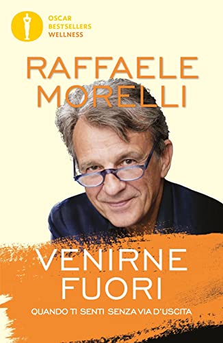 Venirne fuori. Quando ti senti senza via d'uscita (Oscar bestsellers wellness) von Mondadori