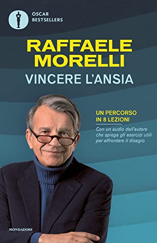 Vincere l'ansia. Un percorso in 8 lezioni (Oscar bestsellers) von Mondadori