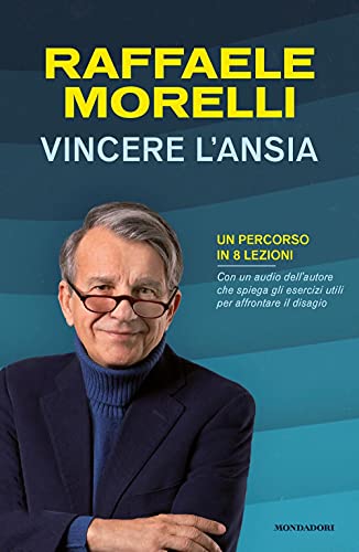Vincere l'ansia. Un percorso in otto lezioni von Mondadori