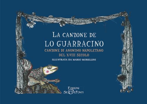 La canzone de lo Guarracino. Canzone di anonimo napoletano del XVIII secolo von Edizioni Setteponti