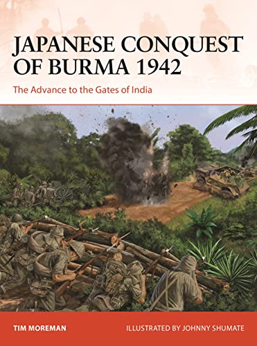 Japanese Conquest of Burma 1942: The Advance to the Gates of India (Campaign) von Osprey Publishing