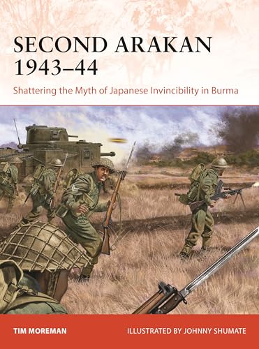 Second Arakan 1943–44: Shattering the Myth of Japanese Invincibility in Burma (Campaign) von Osprey Publishing