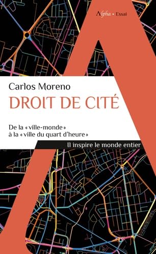 Droit de cité: De la "ville-monde" à la "ville du quart d'heure" Droit de cité: De la "ville-monde" à la "ville du quart d'heure" von ALPHA