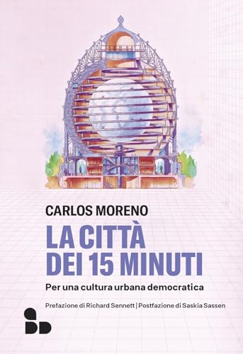 La città dei 15 minuti. Per una cultura urbana democratica (Saggi) La città dei 15 minuti. Per una cultura urbana democratica (Saggi) von ADD Editore