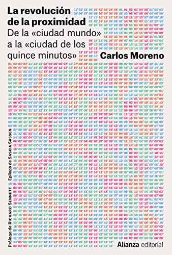 La revolución de la proximidad: De la «ciudad-mundo» a la «ciudad de los quince minutos» (Alianza Ensayo, Band 897) von ALIANZA EDITORIAL