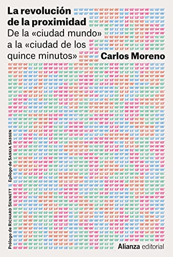 La revolución de la proximidad: De la «ciudad-mundo» a la «ciudad de los quince minutos» (Alianza Ensayo, Band 897) von ALIANZA EDITORIAL