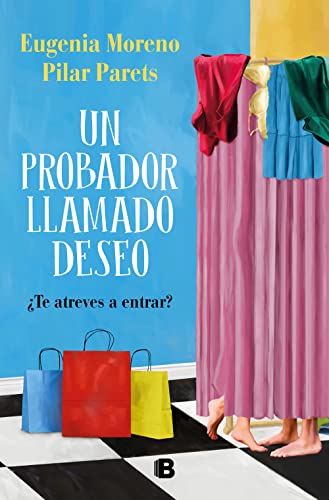 Un probador llamado Deseo: ¿Te atreves a entrar? (Ediciones B)