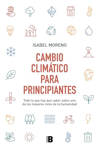 Cambio climático para principiantes: Todo lo que hay que saber sobre uno de los mayores retos de la humanidad (Somos B) von PLAN B