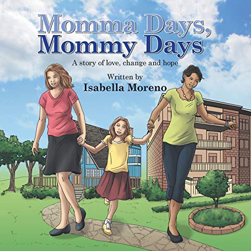 Momma Days, Mommy Days: A Story of Love, Change and Hope von Authorhouse