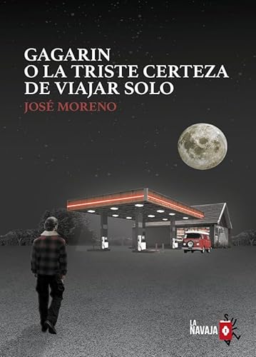 Gagarin o la triste certeza de viajar solo von La Navaja Suiza Editores