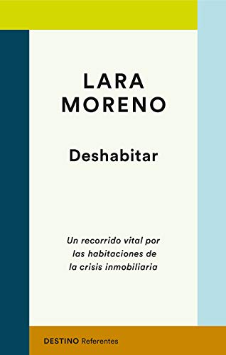Deshabitar: Un recorrido vital por las habitaciones de la crisis inmobiliaria (Referentes)