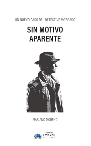 Sin motivo aparente: Un nuevo caso del detective Morgado (Narrativa, Band 78) von Loto Azul