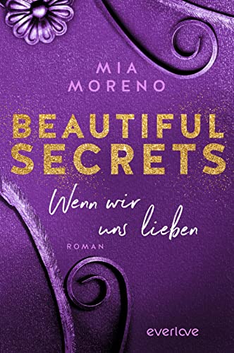 Beautiful Secrets – Wenn wir uns lieben (Beautiful Secrets 3): Roman | Second Chances | Sinnliche Romance für Fans der »Whitestone Hospital«-Reihe von PIPER