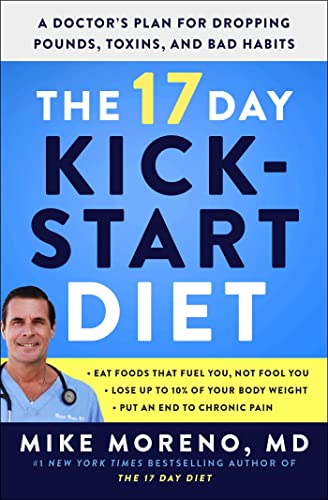 The 17 Day Kickstart Diet: A Doctor's Plan for Dropping Pounds, Toxins, and Bad Habits The 17 Day Kickstart Diet: A Doctor's Plan for Dropping Pounds, Toxins, and Bad Habits von Atria